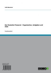 Baixar Der Deutsche Presserat – Organisation, Aufgaben und Ziele pdf, epub, eBook