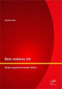 Baixar Dein anderes Ich: Kinder psychisch kranker Eltern pdf, epub, eBook