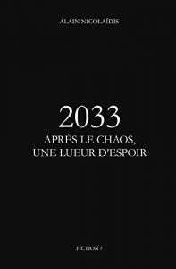 Baixar 2033 Apres le chaos, une lueur d’espoir (French Edition) pdf, epub, eBook
