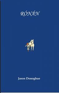 Baixar Ronan: Irish Historical Fiction-A tale of an exiled king, bloody battles and Ireland of the  Eleventh Century (English Edition) pdf, epub, eBook