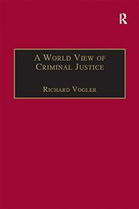 Baixar A World View of Criminal Justice: Hunger for Justice (International and Comparative Criminal Justice) pdf, epub, eBook
