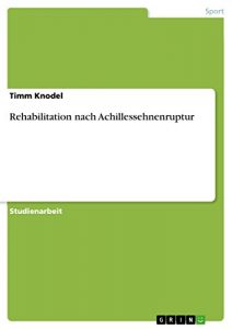 Baixar Rehabilitation nach Achillessehnenruptur pdf, epub, eBook
