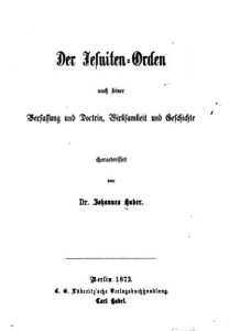Baixar Der Jesuiten-orden , nach seiner Verfassung und Doctrin, Wirksamkeit und Geschichte (German Edition) pdf, epub, eBook