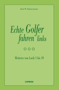 Baixar Echte Golfer fahren links: Heiteres von Loch 1 bis 19 (German Edition) pdf, epub, eBook