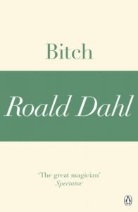 Baixar Bitch (A Roald Dahl Short Story) pdf, epub, eBook