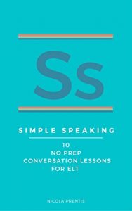 Baixar Simple Speaking: 10 No-prep conversation lessons for ELT (Simple English) (English Edition) pdf, epub, eBook