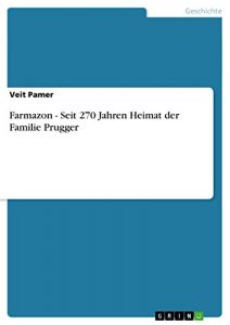 Baixar Farmazon – Seit 270 Jahren Heimat der Familie Prugger pdf, epub, eBook