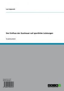 Baixar Der Einfluss der Zuschauer auf sportliche Leistungen pdf, epub, eBook
