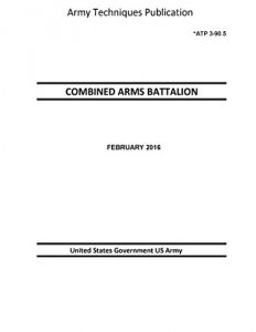 Baixar Army Techniques Publication ATP 3-90.5 COMBINED ARMS BATTALION FEBRUARY 2016 (English Edition) pdf, epub, eBook