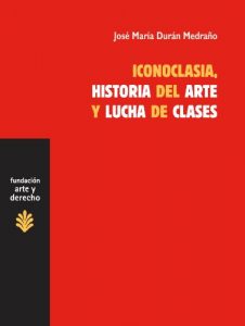 Baixar Iconoclasia, historia del arte y lucha de clases (Arte y Derecho) pdf, epub, eBook