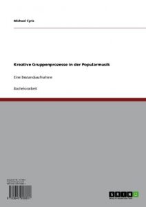Baixar Kreative Gruppenprozesse in der Popularmusik: Eine Bestandsaufnahme pdf, epub, eBook