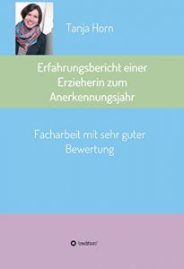 Baixar Erfahrungsbericht einer Erzieherin zum Anerkennungsjahr: Facharbeit mit sehr guter Bewertung (German Edition) pdf, epub, eBook