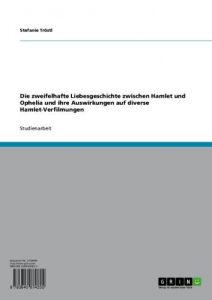 Baixar Die zweifelhafte Liebesgeschichte zwischen Hamlet und Ophelia und ihre Auswirkungen auf diverse Hamlet-Verfilmungen pdf, epub, eBook