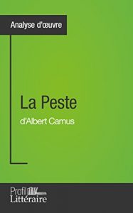 Baixar La Peste d’Albert Camus (Analyse approfondie): Approfondissez votre lecture des romans classiques et modernes avec Profil-Litteraire.fr (French Edition) pdf, epub, eBook