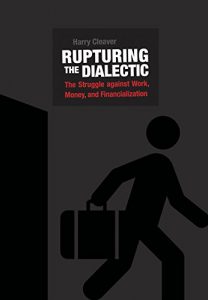 Baixar Rupturing the Dialectic: The Struggle against Work, Money, and Financialization pdf, epub, eBook
