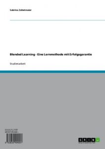 Baixar Blended Learning – Eine Lernmethode mit Erfolgsgarantie pdf, epub, eBook