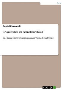 Baixar Grundrechte im Schnelldurchlauf: Eine kurze Stichwortsammlung zum Thema Grundrechte pdf, epub, eBook