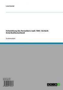 Baixar Entwicklung des Fernsehens nach 1945: Verleich Amerika/Deutschland pdf, epub, eBook