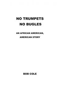 Baixar No Trumpets, No Bugles: An African-American, American Story (English Edition) pdf, epub, eBook
