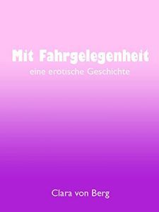 Baixar Mit Fahrgelegenheit: eine erotische Geschichte (German Edition) pdf, epub, eBook
