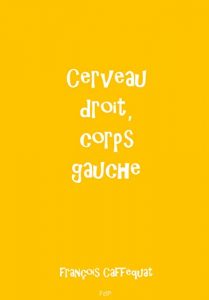 Baixar Cerveau droit, corps gauche (French Edition) pdf, epub, eBook