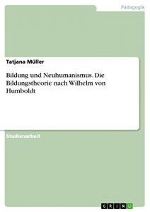Baixar Bildung und Neuhumanismus. Die Bildungstheorie nach Wilhelm von Humboldt pdf, epub, eBook