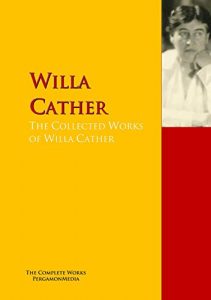 Baixar The Collected Works of Willa Cather: The Complete Works PergamonMedia (Highlights of World Literature) (English Edition) pdf, epub, eBook