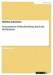 Baixar Systematische Fehlerabstellung durch die 8D-Methode pdf, epub, eBook