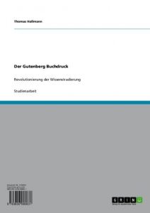 Baixar Der Gutenberg Buchdruck: Revolutionierung der Wissenstradierung pdf, epub, eBook