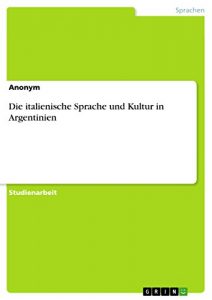 Baixar Die italienische Sprache und Kultur in Argentinien pdf, epub, eBook
