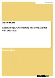 Baixar Delta-Hedge. Absicherung mit dem Einsatz von Derivaten pdf, epub, eBook