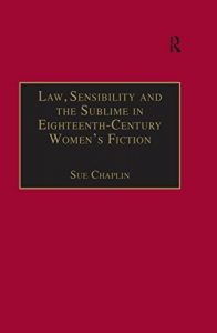 Baixar Law, Sensibility and the Sublime in Eighteenth-Century Women’s Fiction: Speaking of Dread pdf, epub, eBook