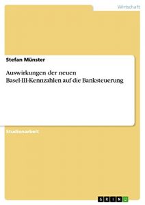 Baixar Auswirkungen der neuen Basel-III-Kennzahlen auf die Banksteuerung pdf, epub, eBook