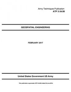 Baixar Army Techniques Publication ATP 3-34.80 Geospatial Engineering February 2017 (English Edition) pdf, epub, eBook