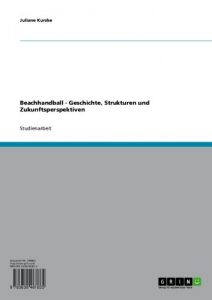 Baixar Beachhandball – Geschichte, Strukturen und Zukunftsperspektiven pdf, epub, eBook