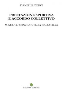 Baixar Prestazione sportiva e accordo collettivo – il nuovo contratto dei calciatori (Italian Edition) pdf, epub, eBook