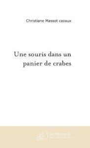 Baixar Une souris dans un panier de crabes (ESSAI ET DOC) pdf, epub, eBook