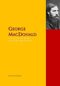 Baixar The Collected Works of George MacDonald: The Complete Works PergamonMedia (Highlights of World Literature) (English Edition) pdf, epub, eBook