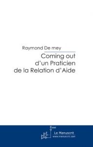 Baixar Coming out d’un Praticien de la Relation d’Aide (ESSAI ET DOC) pdf, epub, eBook