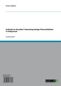 Baixar Zuflucht im Paradies? Deutschsprachige Filmarchitekten in Hollywood pdf, epub, eBook