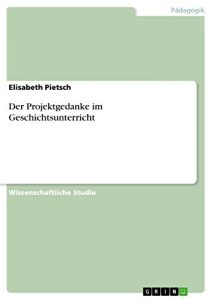 Baixar Der Projektgedanke im Geschichtsunterricht pdf, epub, eBook
