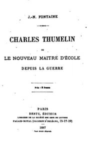 Baixar Charles Thumelin, ou, Le nouveau maitre d’école depuis la guerre (French Edition) pdf, epub, eBook