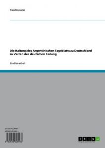 Baixar Die Haltung des Argentinischen Tageblatts zu Deutschland zu Zeiten der deutschen Teilung pdf, epub, eBook