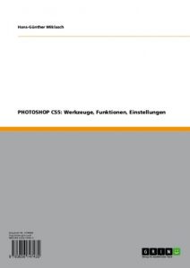 Baixar PHOTOSHOP CS5: Werkzeuge, Funktionen, Einstellungen pdf, epub, eBook