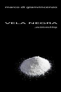 Baixar VELA NEGRA: una storia di droga (Italian Edition) pdf, epub, eBook