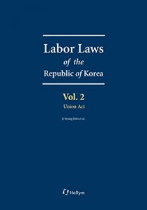 Baixar Labor Laws of the Republic of Korea Vol.2 – Union Act (English Edition) pdf, epub, eBook