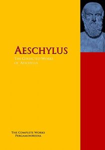 Baixar The Collected Works of Aeschylus: The Complete Works PergamonMedia (Highlights of World Literature) (English Edition) pdf, epub, eBook
