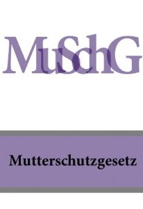 Baixar Mutterschutzgesetz MuSchG (Deutschland) (German Edition) pdf, epub, eBook