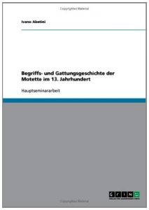 Baixar Begriffs- und Gattungsgeschichte der Motette im 13. Jahrhundert pdf, epub, eBook