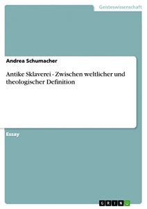Baixar Antike Sklaverei – Zwischen weltlicher und theologischer Definition pdf, epub, eBook